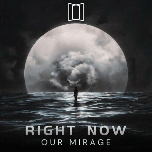 Our Mirage : Right Now